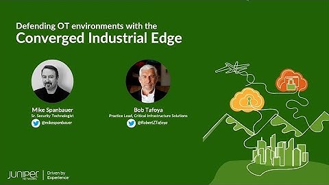 Defending OT Environments with the Juniper Converged Industrial Edge