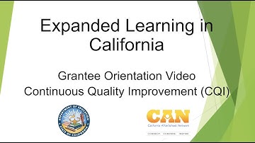 Expanded Learning in California Grantee Orientation Video: CQI- Continuous Quality Improvement