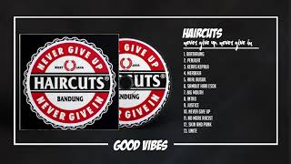 HAIRCUTS - Never Give Up,Never Give In (2004) [FULL ALBUM]