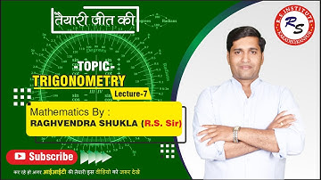 TOPIC TRIGONOMETRY Lect-7 Mathematics By RAGHVENDRA SHUKLA Sir Best IIT Coaching in Kanpur