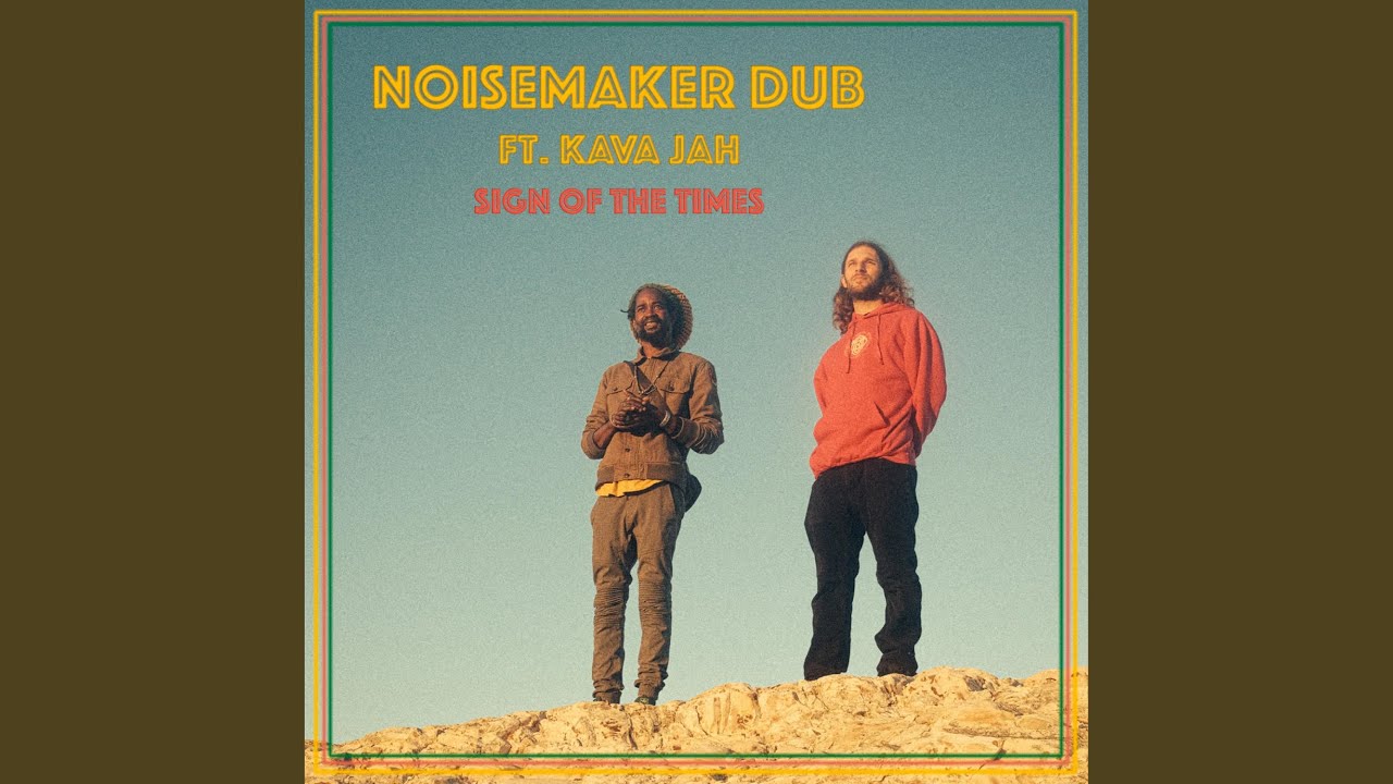 Sign of the Times (feat. Kava Jah, Divina Jasso & NOiSEMAKER)