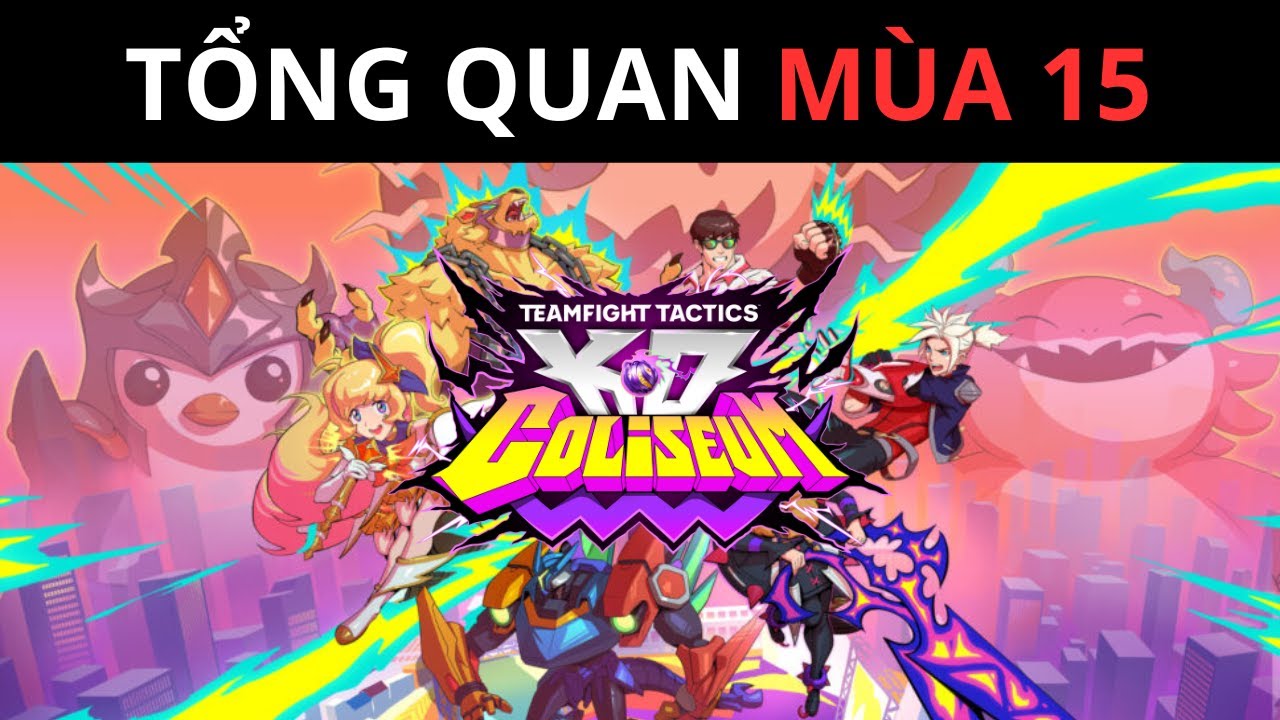 Tftt TỔNG QUAN MÙA 15 | TFT SET 15 - YouTube