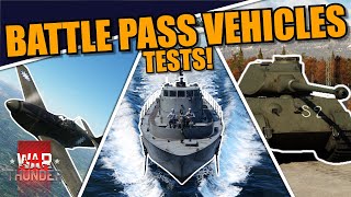 War Thunder - TESTING the 3 NEW BATTLE PASS VEHICLES! ARE they WORTH IT?