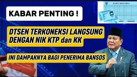 KABAR PENTING DTSEN TERKONEKSI LANGSUNG DENGAN DATA NIK KTP & KK INI DAMPAKNYA BAGI PENERIMA BANSOS