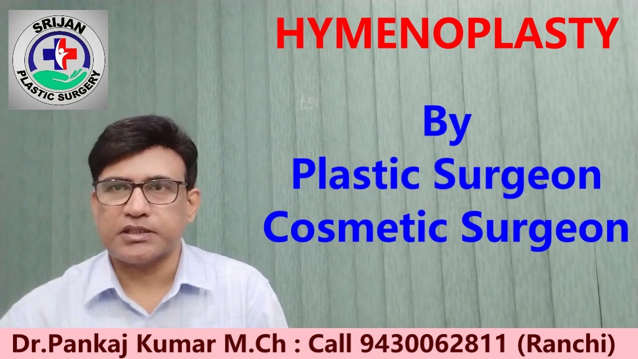 Hymenoplasty Surgery In Ranchi Hymen Repair Surgery Plastic Surgeon In Ranchi Dr Pankaj