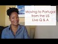 Moving to Portugal from the US Live Questions & Answers