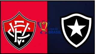 VITÓRIA X BOTAFOGO COPA DO BRASIL AO VIVO