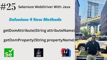#25. Attribute & Property In HTML Element|getDomAttribute()|getDomProperty()|Selenium 4 New Methods|