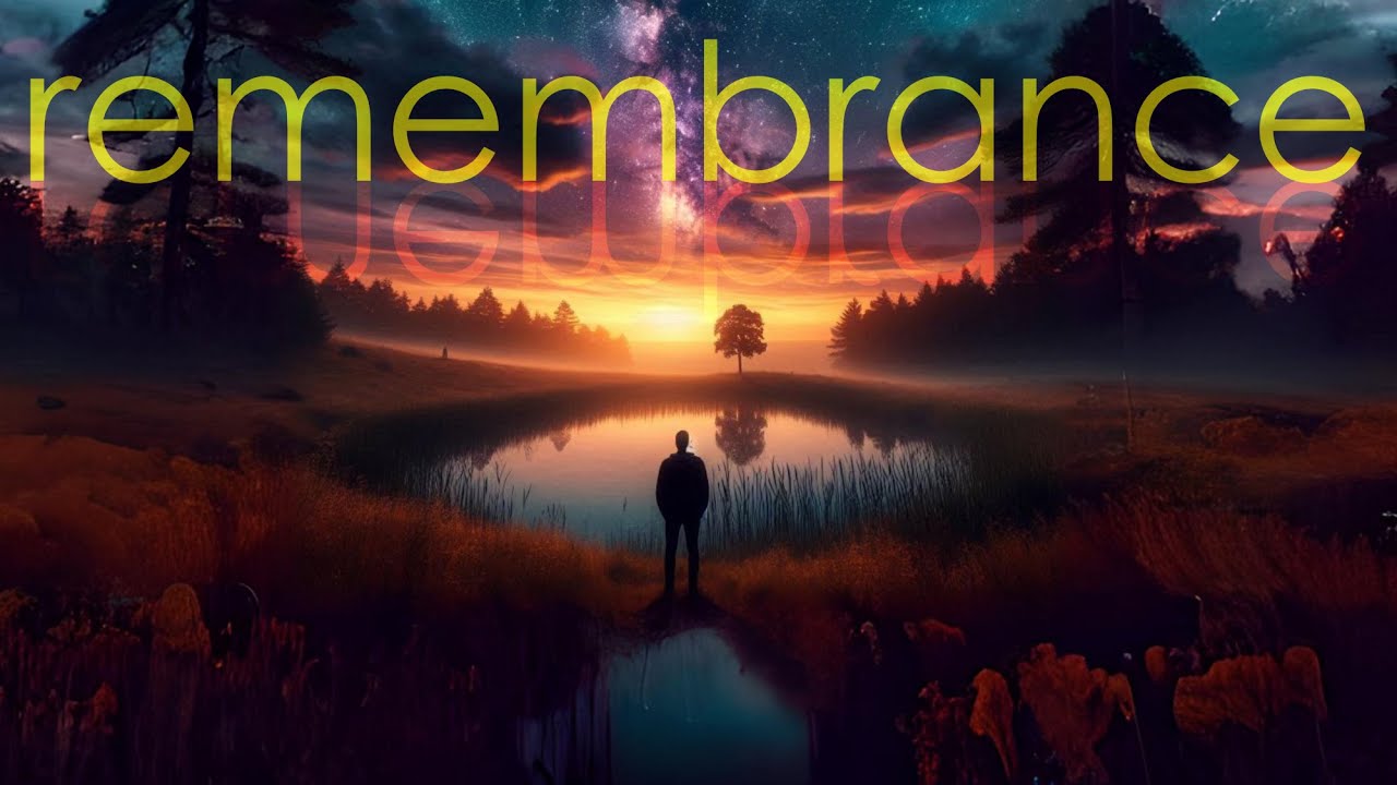 Watch Remembrance on YouTube Watch Remembrance on YouTube
