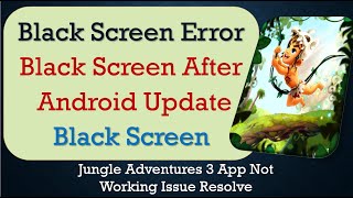 How to Fix Jungle Adventures 3 App Black Screen Error | After Android Update | Problem Solved screenshot 5
