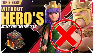 Top 3 Best 'Without Heroes' Attack Strategy TH10 | Th10 No Hero's Attack Strategy 2023