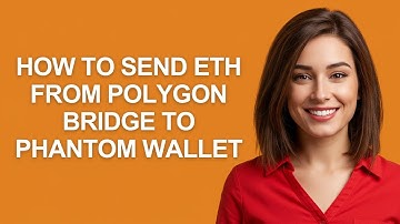How to Send Eth From Polygon Bridge to Phantom Wallet - AshleyHowTo