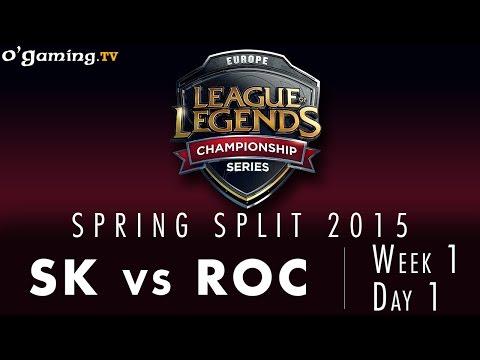 LCS EU Spring 2015 - W1D1 - SK vs ROC