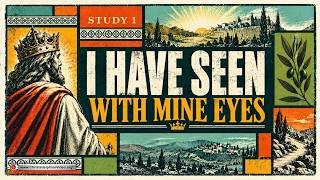 Behold thy King Cometh #1 'I have Seen With Mine Eyes'