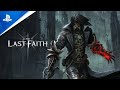 The Last Faith - Launch Trailer | PS5 &amp; PS4 Games