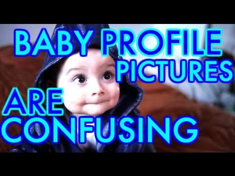 BABY PROFILE PICS ARE CONFUSING