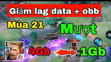 Fix lag liên quân mới nhất mùa 21 | data + obb giảm lag cho các dòng máy yếu, trung bình mùa 21