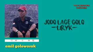 Download Lagu JODOH LAGE GOLO || emil goloworok (Lyrik) MP3