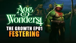 AGE OF WONDERS 4 | EP.01 - FESTERING (Let&#39;s Play - Gur Gul &amp; The Growth)