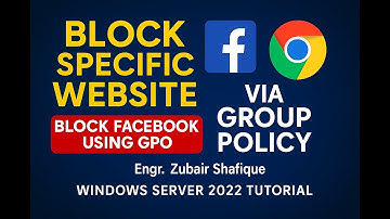 Block Facebook on Google Chrome via GPO | Restrict Websites in Windows Server 2022