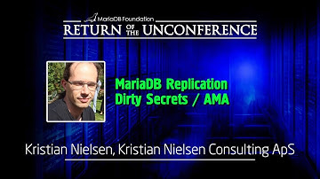 MariaDB Replication Dirty Secrets / AMA - Kristian Nielsen