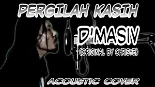 Pergilah kasih d'masiv cover