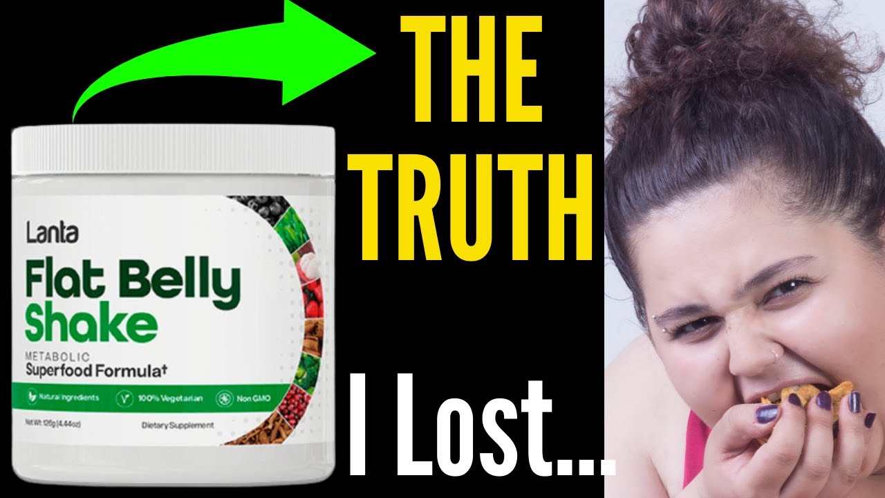 LANTA  FLAT BELLY SHAKE REVIEW – The Truth – Does Lanta Flat Belly Shake work? Ingredients