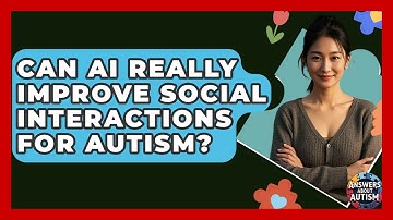 Can AI Really Improve Social Interactions For Autism? - Answers About Autism