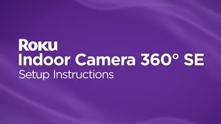 How to set up the Roku Indoor Camera 360 SE