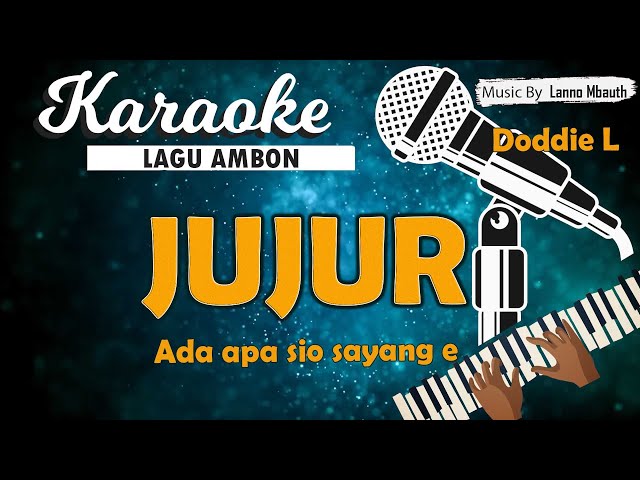 Karaoke JUJUR -  Doddie Latuharhari // Music By Lanno Mbauth class=