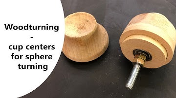Woodturning - cup centers for sphere turning