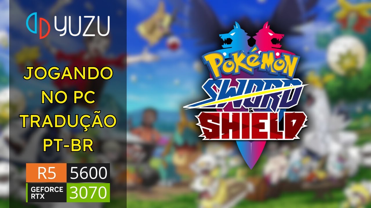 Pokémon Sword e Shield no PC - YUZU - Tradução PTBR - R5 5600 +