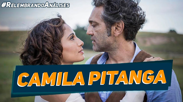 CAMILA PITANGA E DOMINGOS MONTAGNER | RELEMBRANDO ANÁLISES