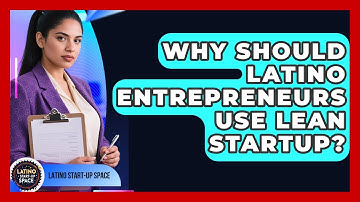 Why Should Latino Entrepreneurs Use Lean Startup? - Latino Start Up Space