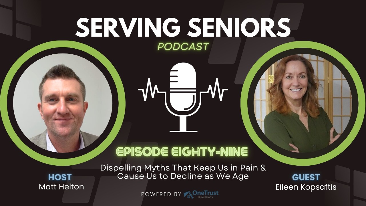 Episode 89: Dispelling Myths That Keep Us in Pain & Cause Us to Decline as We Age