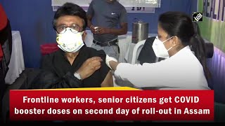 Frontline workers, senior citizens get COVID booster doses on second day of roll-out in Assam