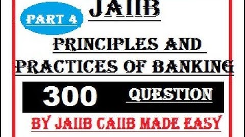 JAIIB Principles And Practices Of Banking | 300 Questions | Part 4