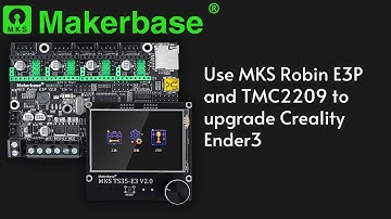 Use MKS Robin E3P and TMC2209 to upgrade Creality Ender3