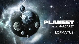 Video thumbnail of "Planeet - Lõpmatus feat. Margaret"