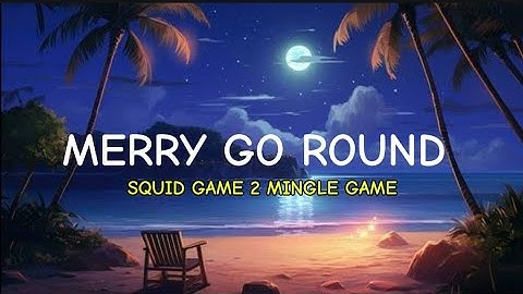 SQUID GAME SEASON 2 - MINGLE GAME SONG | MERRY GO ROUND | FULL SONG LYRICS