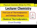 First Law of Thermodynamics & Enthalpy Changes Physical Chemistry PPSc MCQs for Lecturer Chemistry