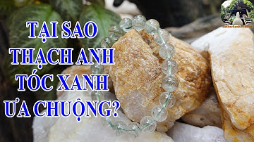 Tại Sao Thạch Anh Tóc Xanh Lại Được Ưa Chuộng? || Tìm Hiểu Ngay