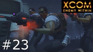 XCOM: Enemy Within (Ep. 23) - The Unrestrained Approach