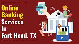 Online Banking Services In Fort Hood, TX