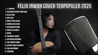 FELIX IRWAN COVER TERPOPULER 2025   SUARA YANG MENYENTUH HATI DAN BIKIN RINDU