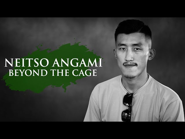 NEITSO ANGAMI | BEYOND THE CAGE | THE INSPIRING SAGA OF A NAGALAND MMA STAR class=