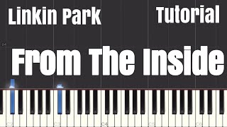 Linkin Park - From The Inside Piano Tutorial