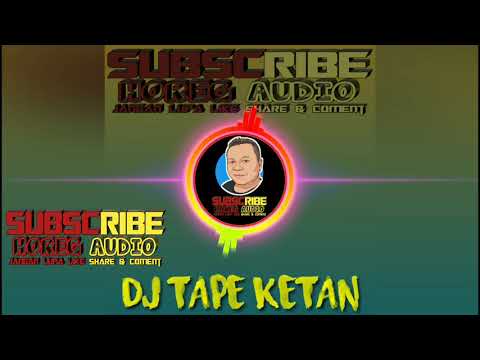 DJ TAPE KETAN !! FULL BASS 2020 TIK TOK
