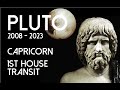 Pluto transit for Capricorn or Pluto in the 1st House 2008 - 2023