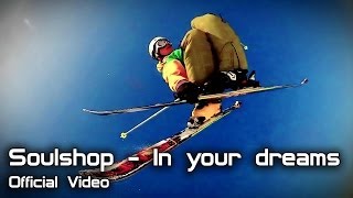 Soulshop - In Your Dreams (Official Video)